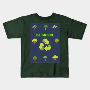 Be green Kids T-Shirt